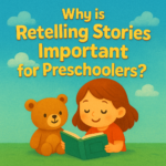Why is Retelling Stories Important for Preschoolers